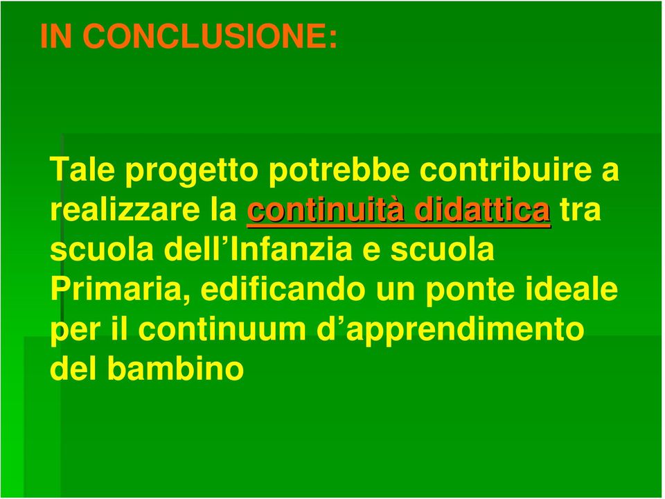 dell Infanzia e scuola Primaria, edificando un