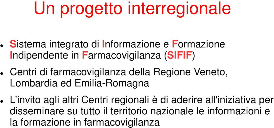 Emilia-Romagna L invito agli altri Centri regionali è di aderire all'iniziativa per