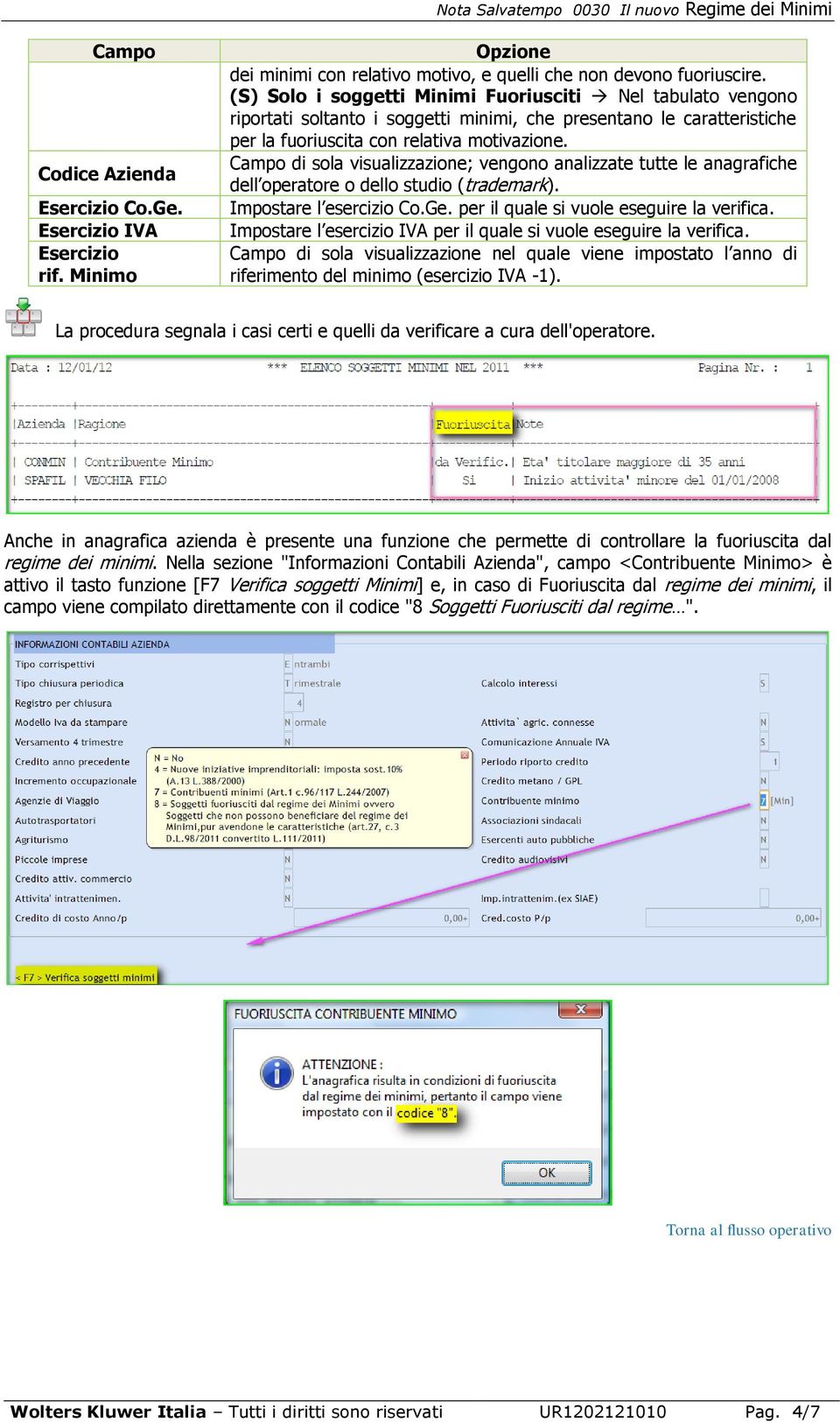 Campo di sola visualizzazione; vengono analizzate tutte le anagrafiche dell operatore o dello studio (trademark). Impostare l esercizio Co.Ge. per il quale si vuole eseguire la verifica.