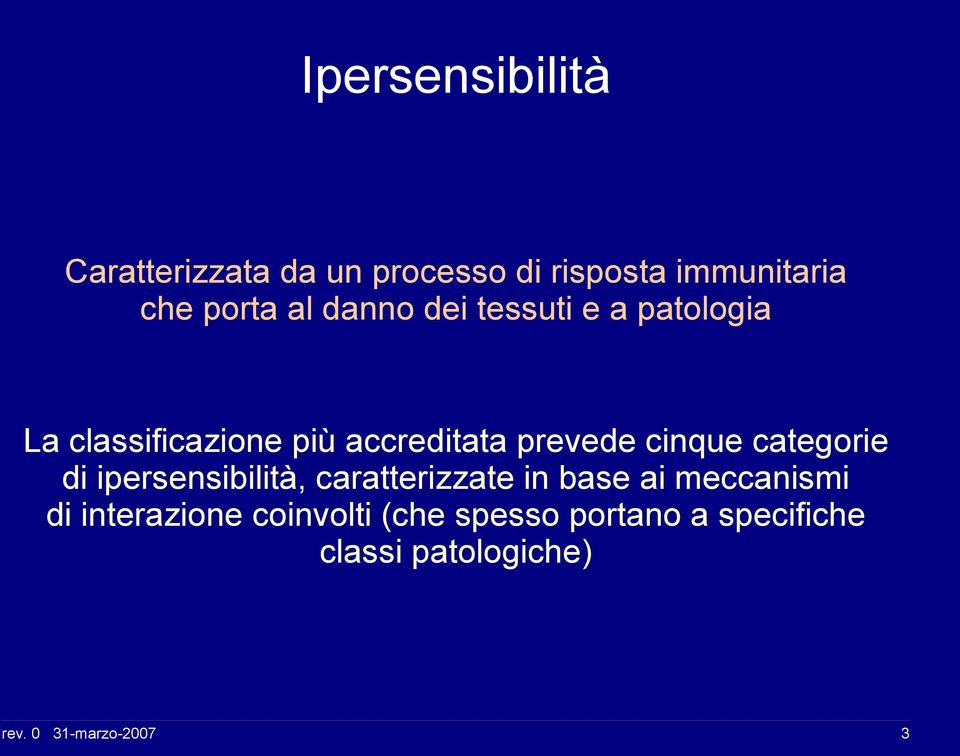 prevede cinque categorie di ipersensibilità, caratterizzate in base ai