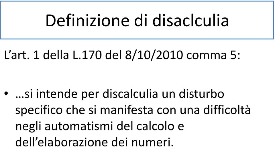 un disturbo specifico che si manifesta con una