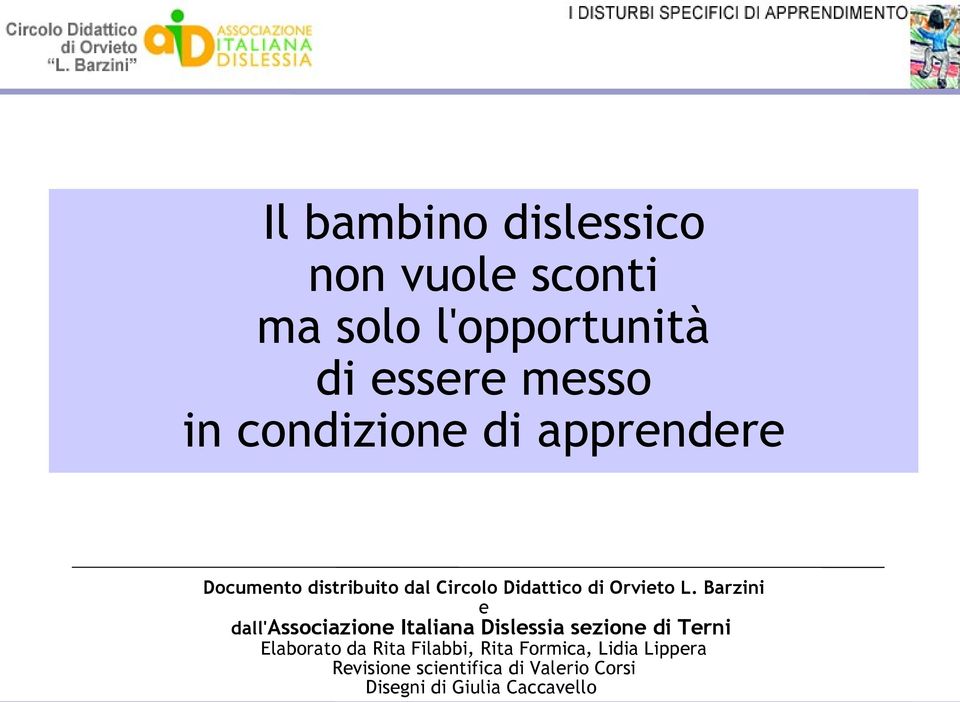 Barzini e dall'associazione Italiana Dislessia sezione di Terni Elaborato da Rita