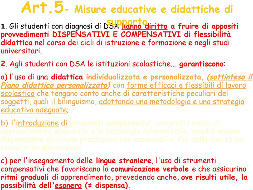 universitari. 2. Agli studenti con DSA le istituzioni scolastiche.