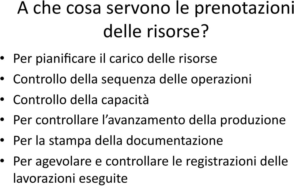 operazioni Controllo della capacità Per controllare l avanzamento della