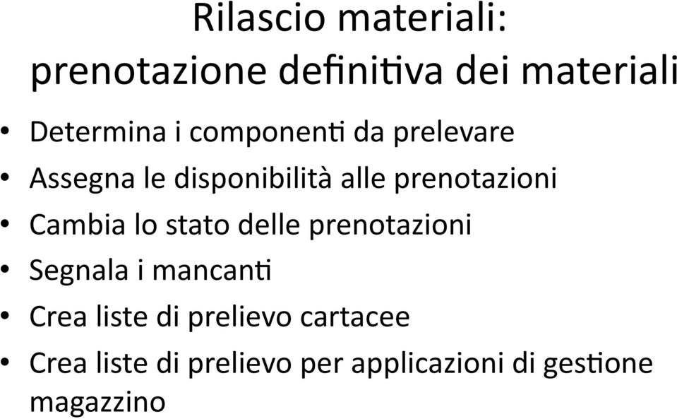 Cambia lo stato delle prenotazioni Segnala i mancan: Crea liste di