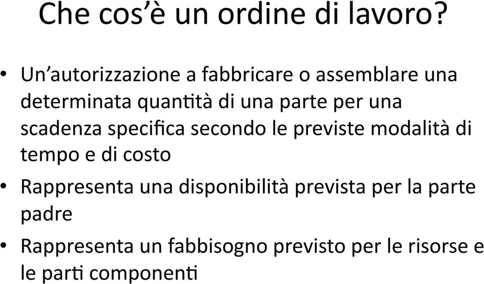 parte per una scadenza specifica secondo le previste modalità di tempo e di