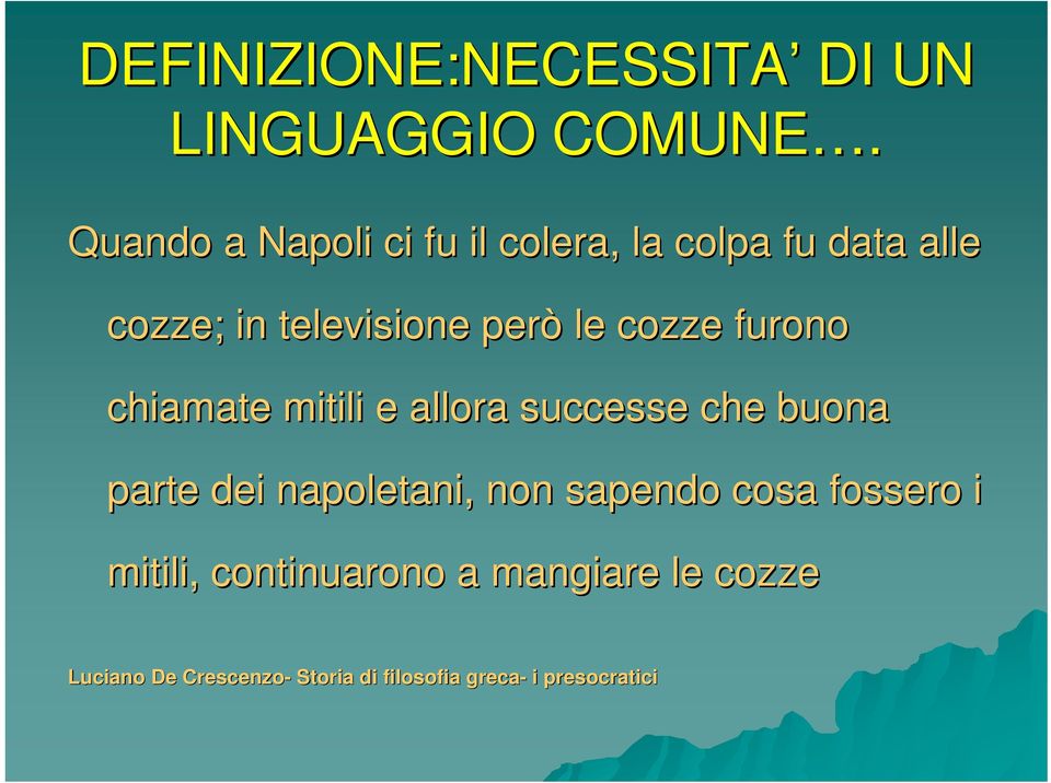 cozze furono chiamate mitili e allora successe che buona parte dei napoletani, non