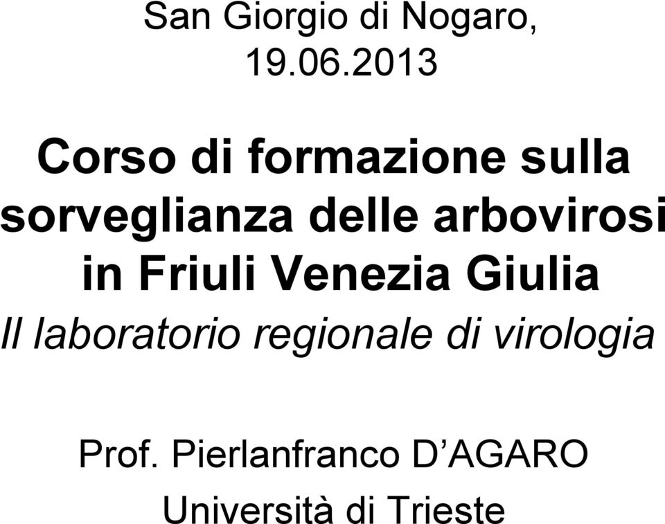 arbovirosi in Friuli Venezia Giulia Il laboratorio