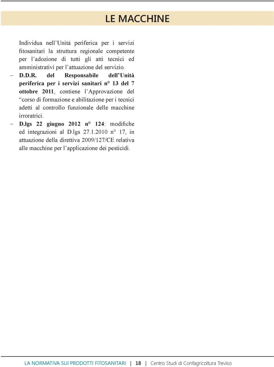 del Responsabile dell Unità periferica per i servizi sanitari n 13 del 7 ottobre 2011, contiene l Approvazione del corso di formazione e abilitazione per i tecnici adetti