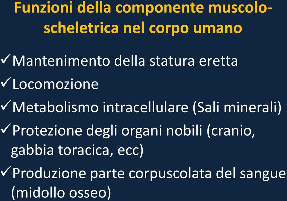 intracellulare (Sali minerali) Protezione degli organi nobili