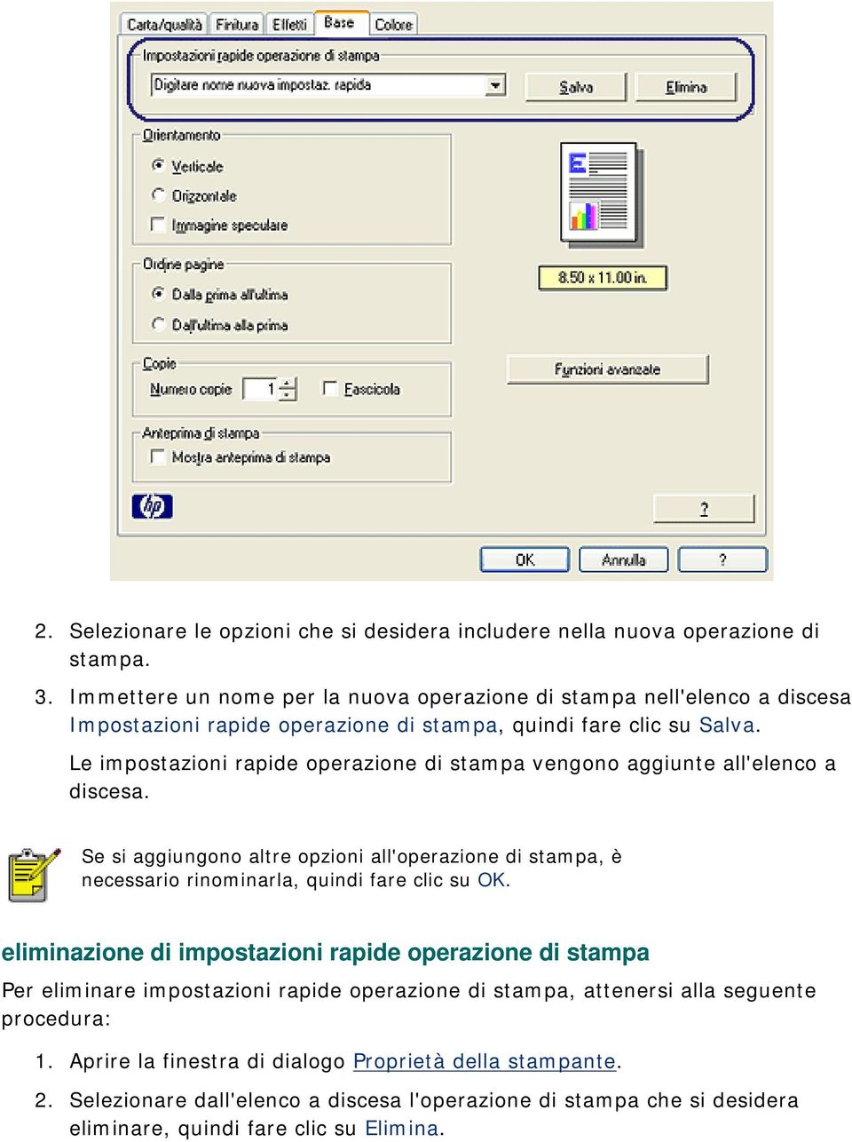 Le impostazioni rapide operazione di stampa vengono aggiunte all'elenco a discesa.