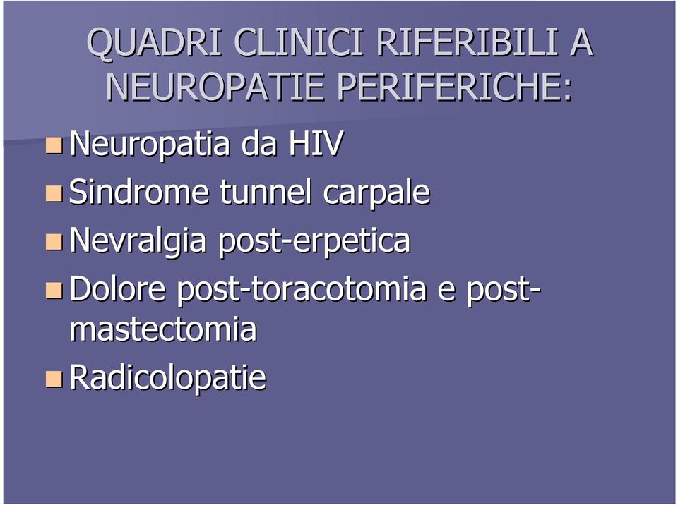 carpale Nevralgia post-erpetica Dolore