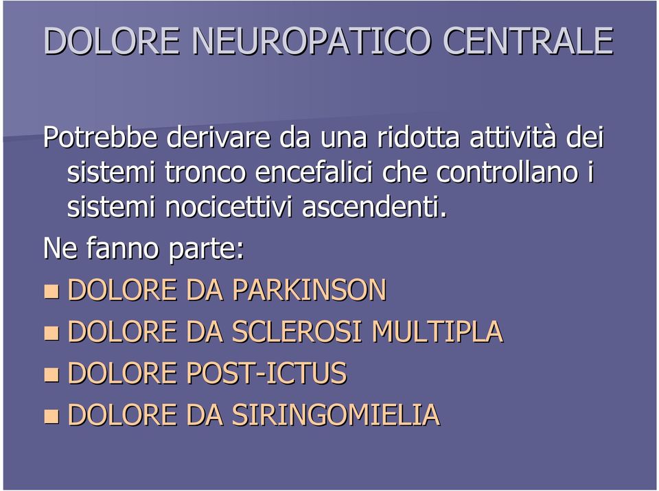 sistemi nocicettivi ascendenti.