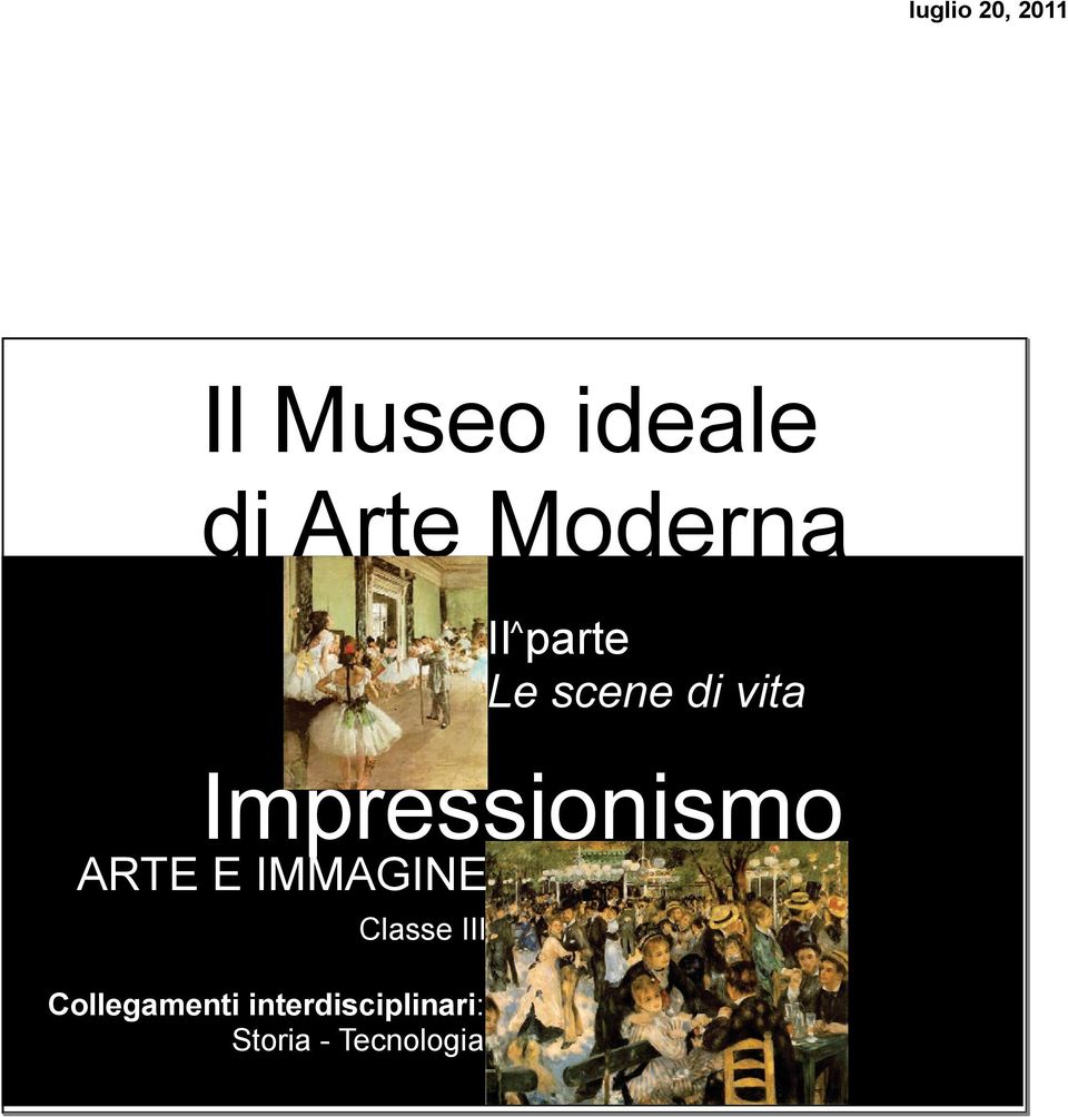 Conoscere artisti impressionisti Collegamenti interdisciplinari: