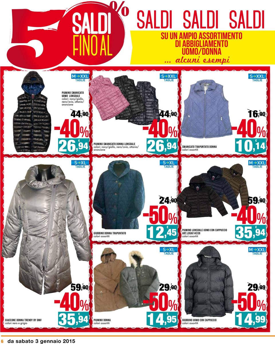 SANICATO DONNA LONSDALE colori: navy/giallo, nero/avio, ottanio/ arancione 26, 10, SANICATO TRAPUNTATO DONNA 14 24, 90 59, 90 GIUBBINO