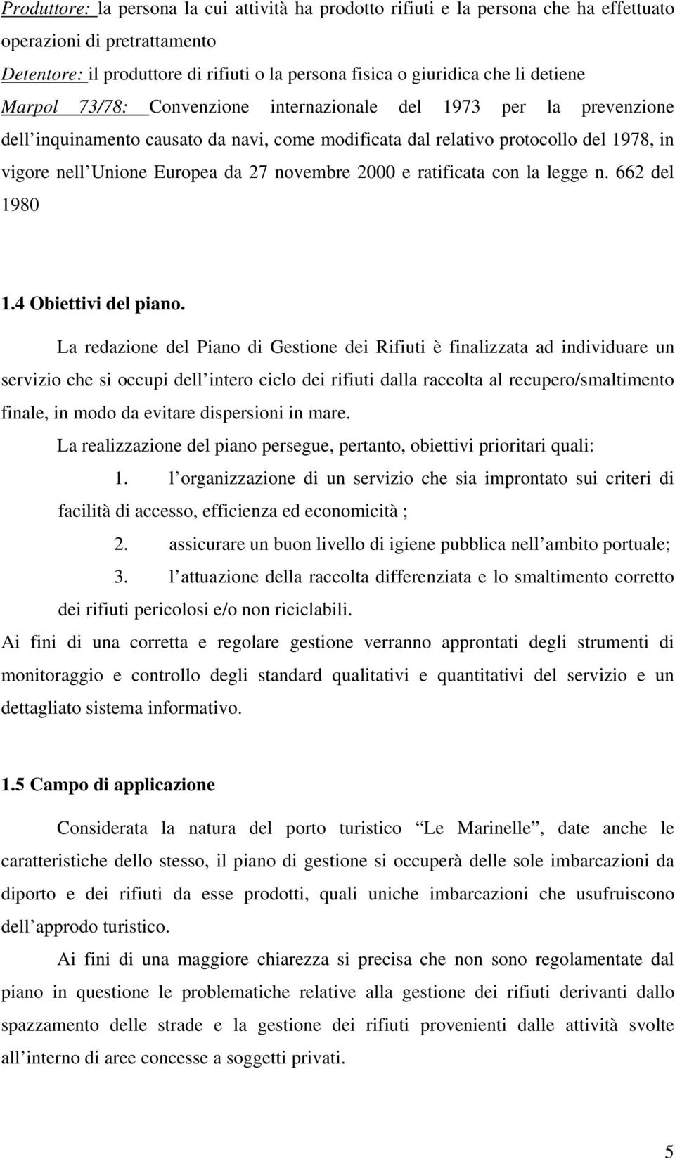 novembre 2000 e ratificata con la legge n. 662 del 1980 1.4 Obiettivi del piano.