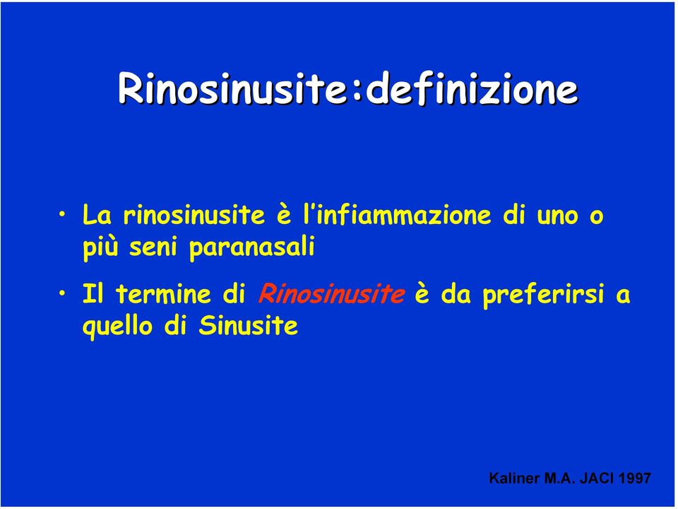 paranasali Il termine di Rinosinusite è da