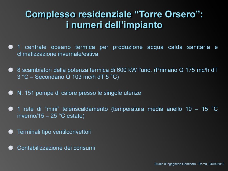 (Primario Q 175 mc/h dt 3 C Secondario Q 103 mc/h dt 5 C) N.