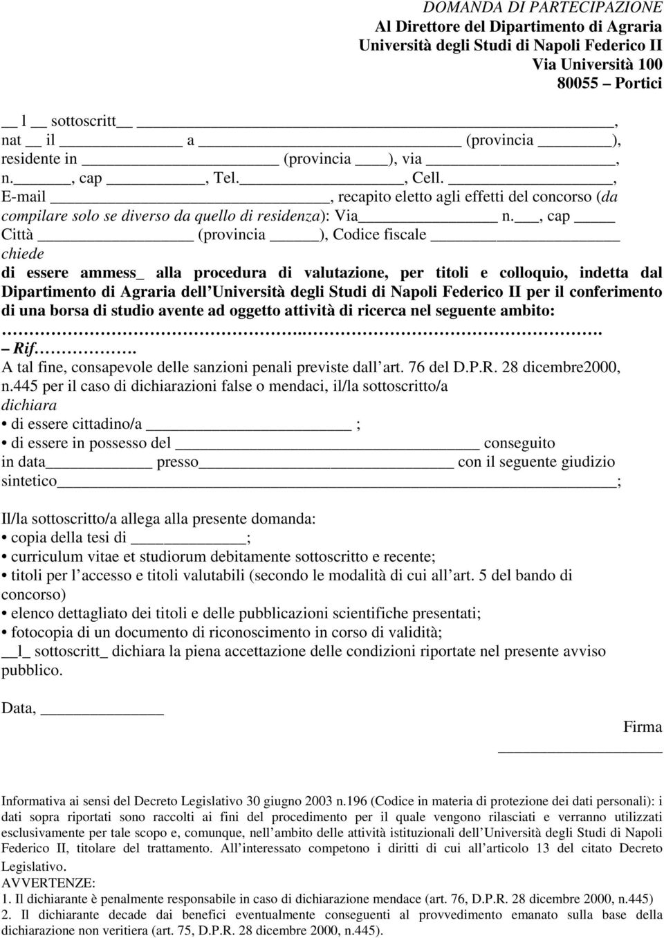 , cap Città (provincia ), Codice fiscale chiede di essere ammess_ alla procedura di valutazione, per titoli e colloquio, indetta dal Dipartimento di Agraria dell Università degli Studi di Napoli