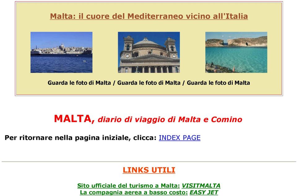 Malta e Comino Per ritornare nella pagina iniziale, clicca: INDEX PAGE LINKS