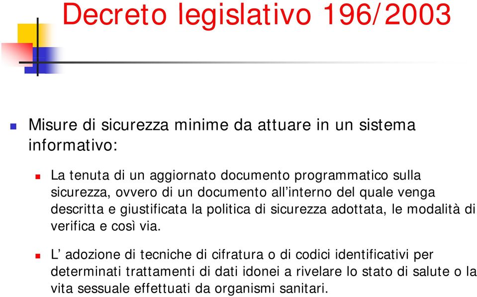 le modalità di verifica e così via.