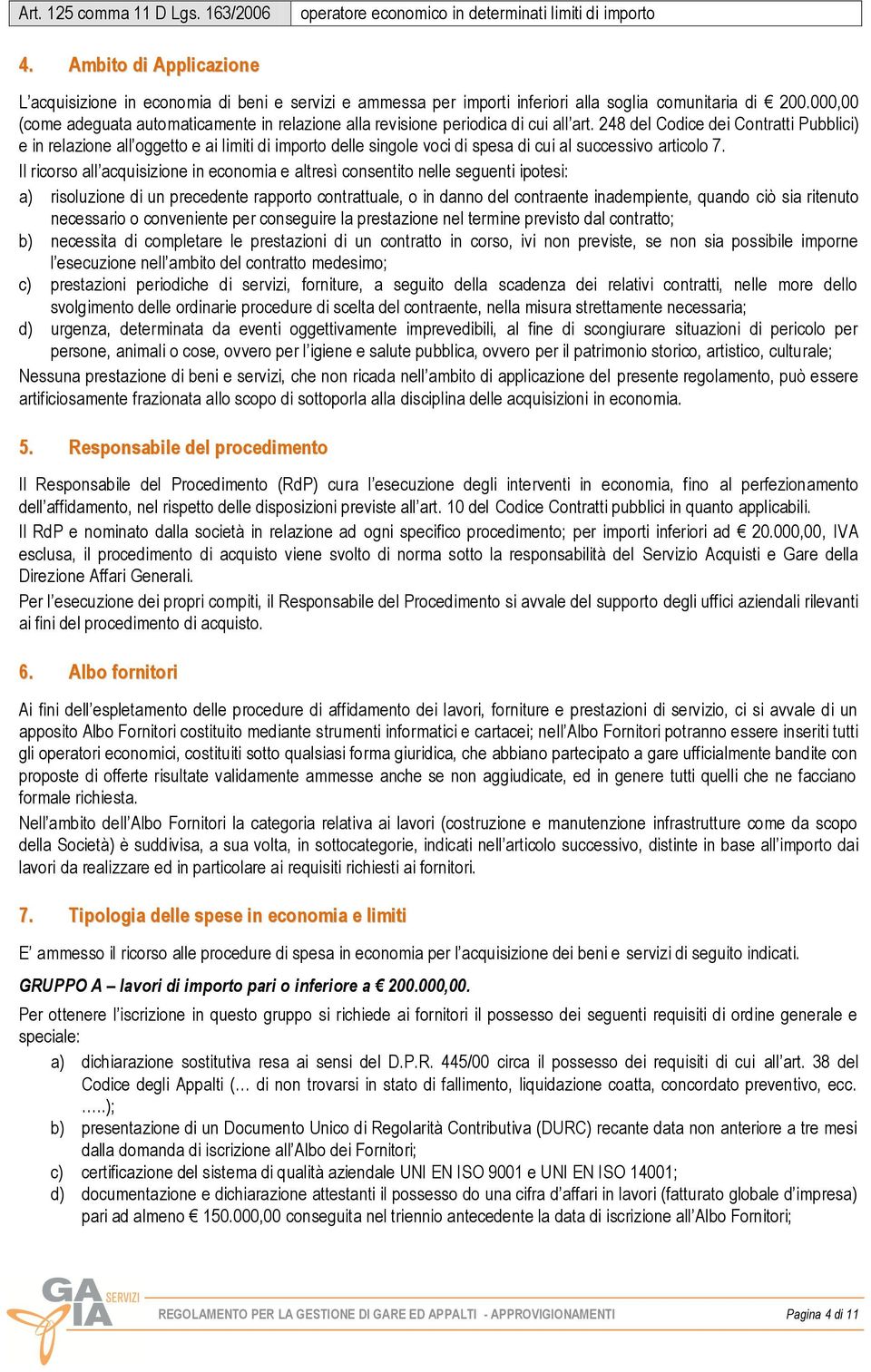 000,00 (come adeguata automaticamente in relazione alla revisione periodica di cui all art.