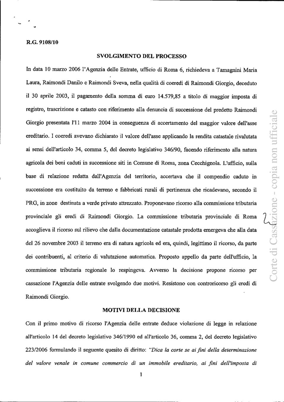 Raimondi Giorgio, deceduto il 30 aprile 2003, il pagamento della somma di euro 14.