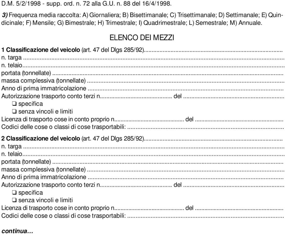 Quindicinale; F) Mensile; G) Bimestrale; H) Trimestrale; I) Quadrimestrale; L) Semestrale; M)