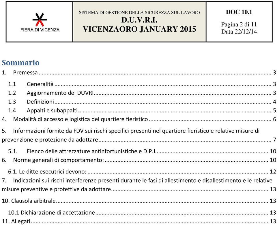 Informazioni fornite da FDV sui rischi specifici presenti nel quartiere fieristico e relative misure di prevenzione e protezione da adottare... 7 5.1.