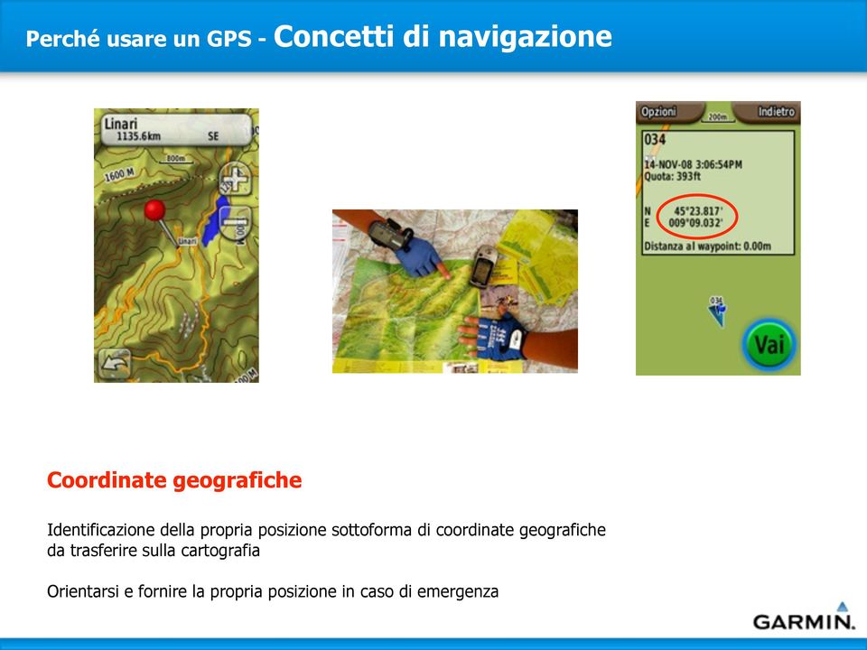 sottoforma di coordinate geografiche da trasferire sulla