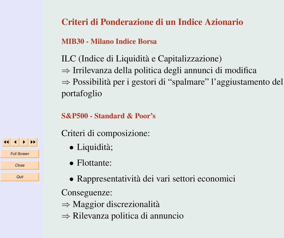 spalmare l aggiustamento del portafoglio S&P500 - Standard & Poor s Criteri di composizione: Liquidità;