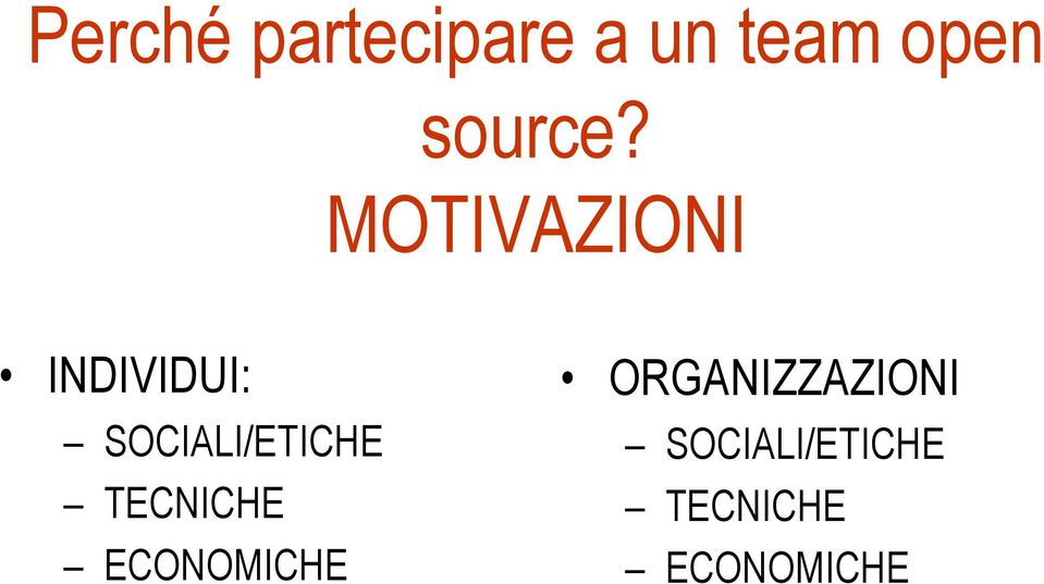 MOTIVAZIONI INDIVIDUI: SOCIALI/ETICHE