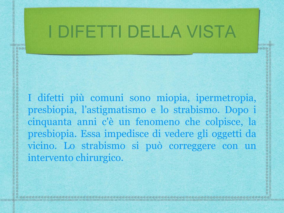 Dopo i cinquanta anni c'è un fenomeno che colpisce, la presbiopia.