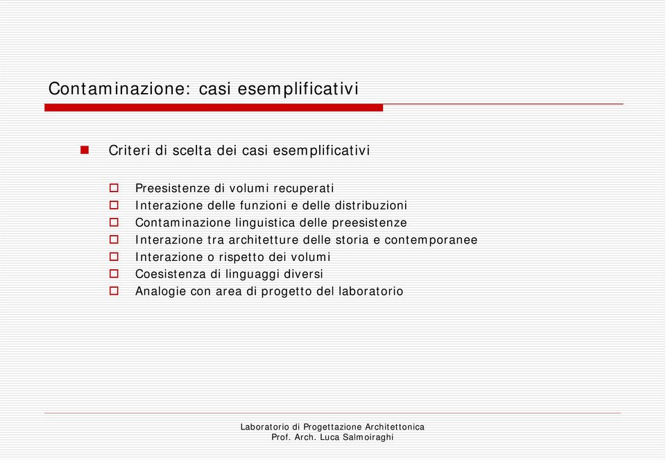 linguistica delle preesistenze Interazione tra architetture delle storia e contemporanee