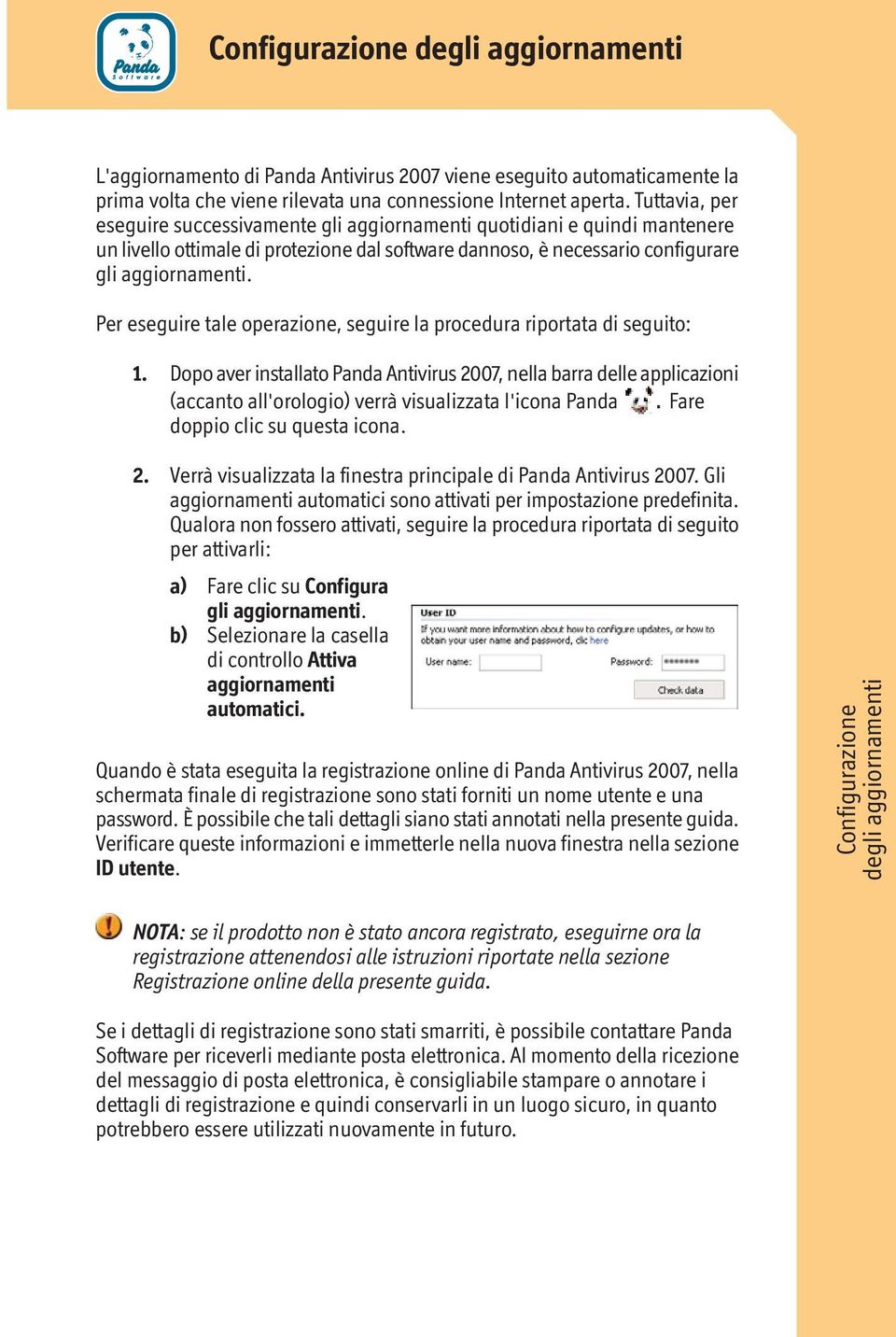 Per eseguire tale operazione, seguire la procedura riportata di seguito: 1.