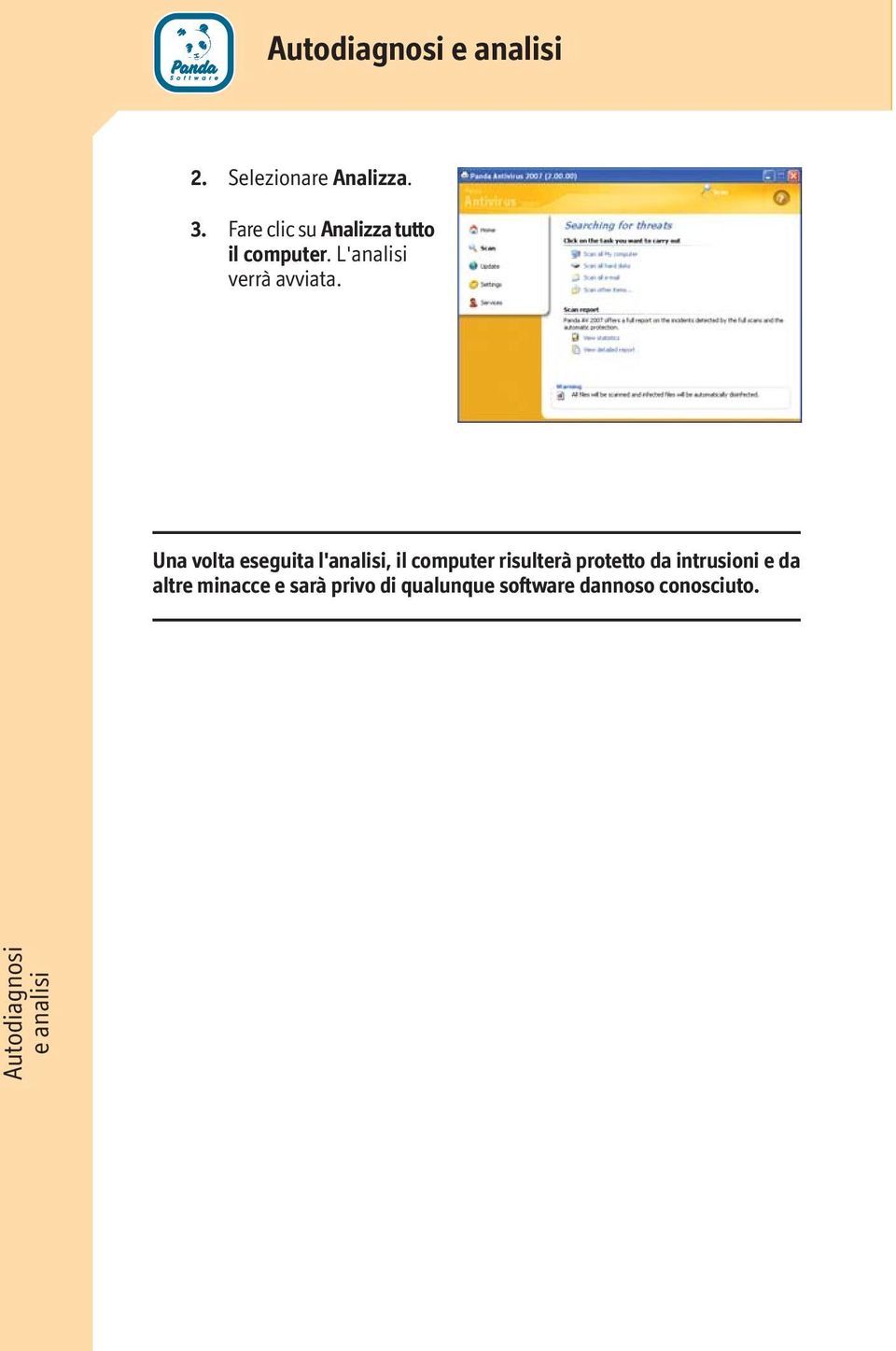 Una volta eseguita l'analisi, il computer risulterà protetto da