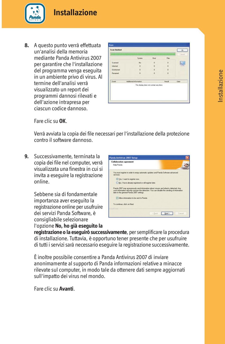 Verrà avviata la copia dei file necessari per l'installazione della protezione contro il software dannoso. 9.