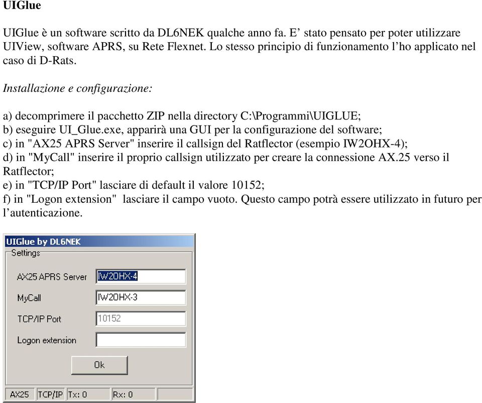 Installazione e configurazione: a) decomprimere il pacchetto ZIP nella directory C:\Programmi\UIGLUE; b) eseguire UI_Glue.