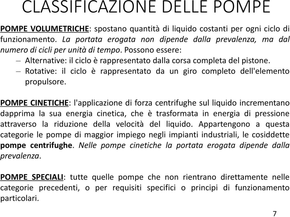 Rotative: il ciclo è rappresentato da un giro completo dell'elemento propulsore.