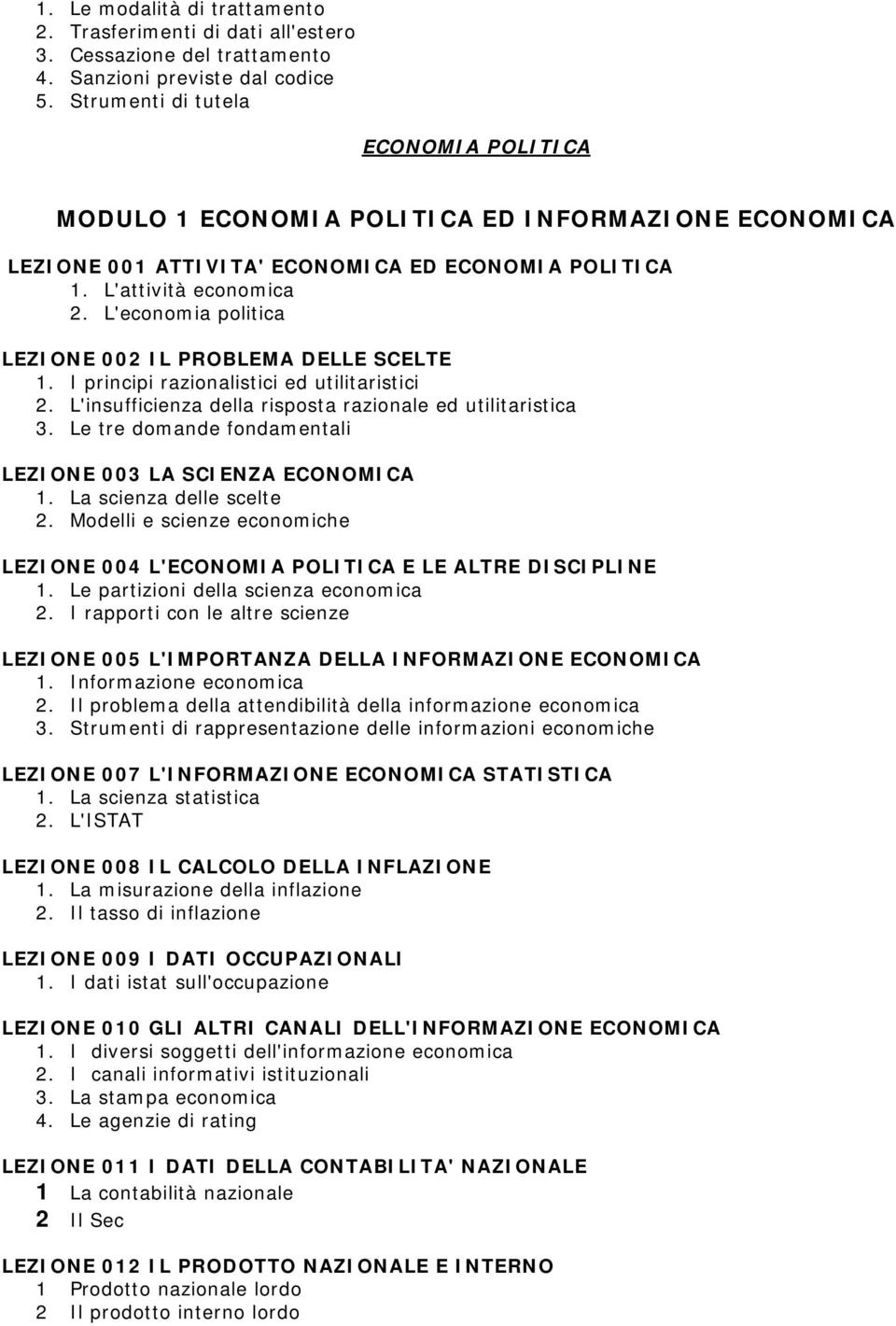 L'economia politica LEZIONE 002 IL PROBLEMA DELLE SCELTE 1. I principi razionalistici ed utilitaristici 2. L'insufficienza della risposta razionale ed utilitaristica 3.