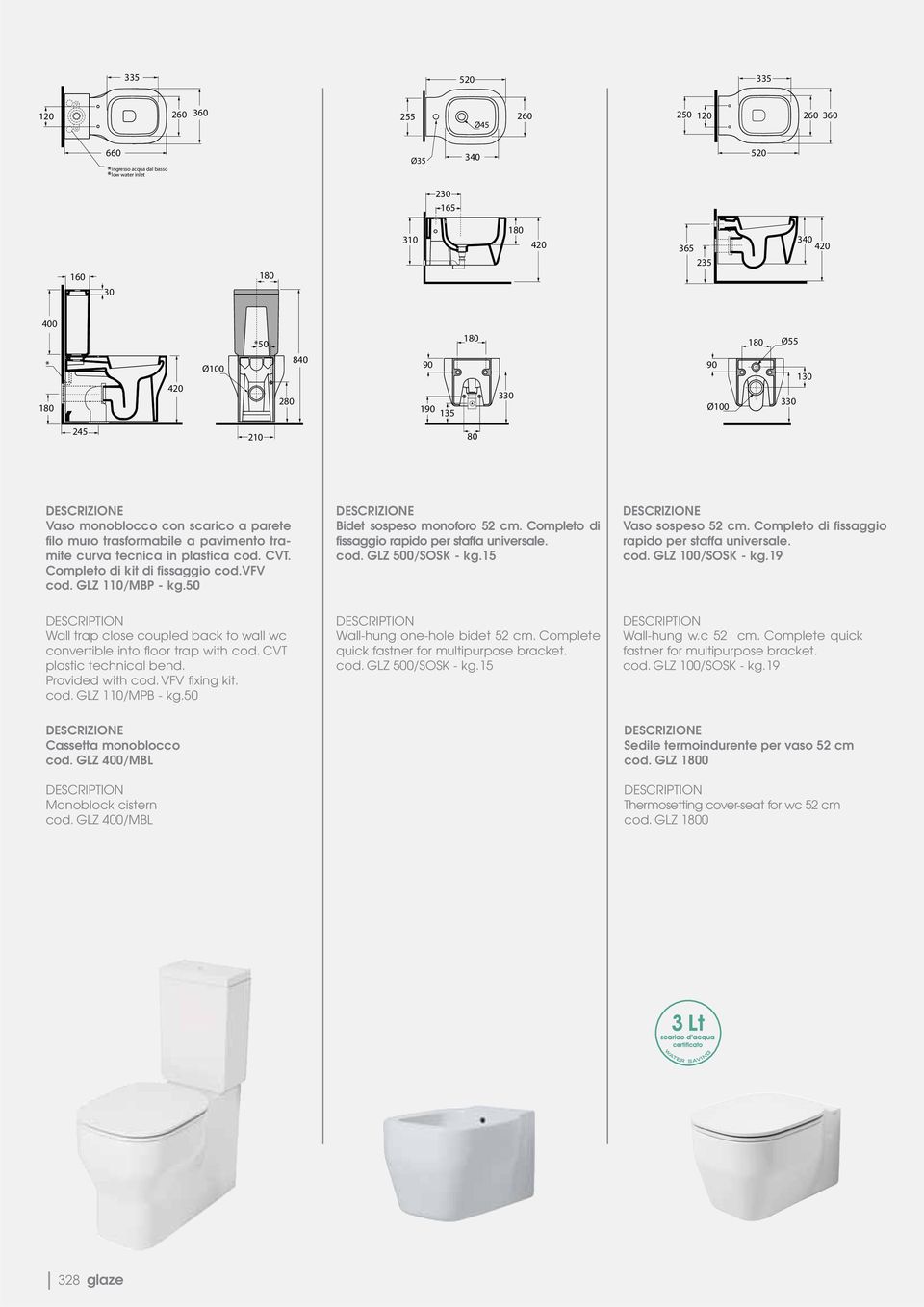 50 Bidet sospeso monoforo 52 cm. Completo di fissaggio rapido per staffa universale. cod. GLZ /SOSK - kg.15 Vaso sospeso 52 cm. Completo di fissaggio rapido per staffa universale. cod. GLZ 100/SOSK - kg.