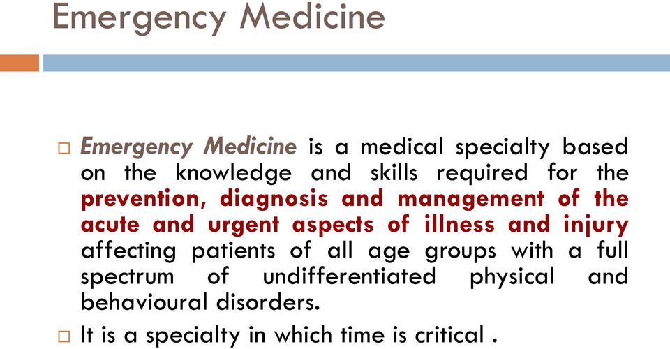 aspects of illness and injury affecting patients of all age groups with a full spectrum of