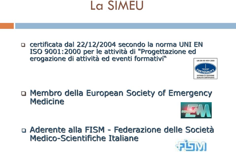 ed eventi formativi Membro della European Society of Emergency
