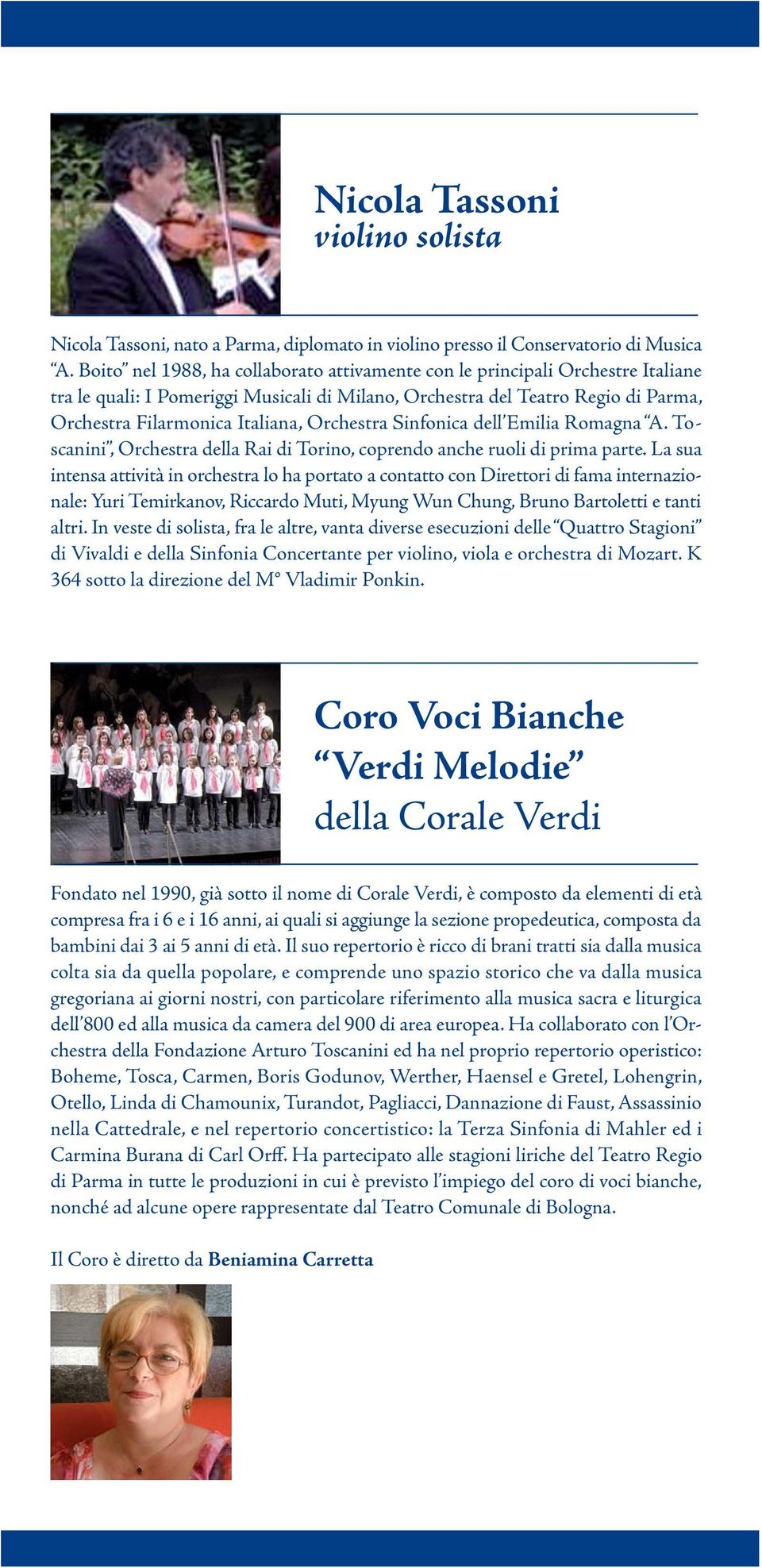 Orchestra Sinfonica dell Emilia Romagna A. Toscanini, Orchestra della Rai di Torino, coprendo anche ruoli di prima parte.
