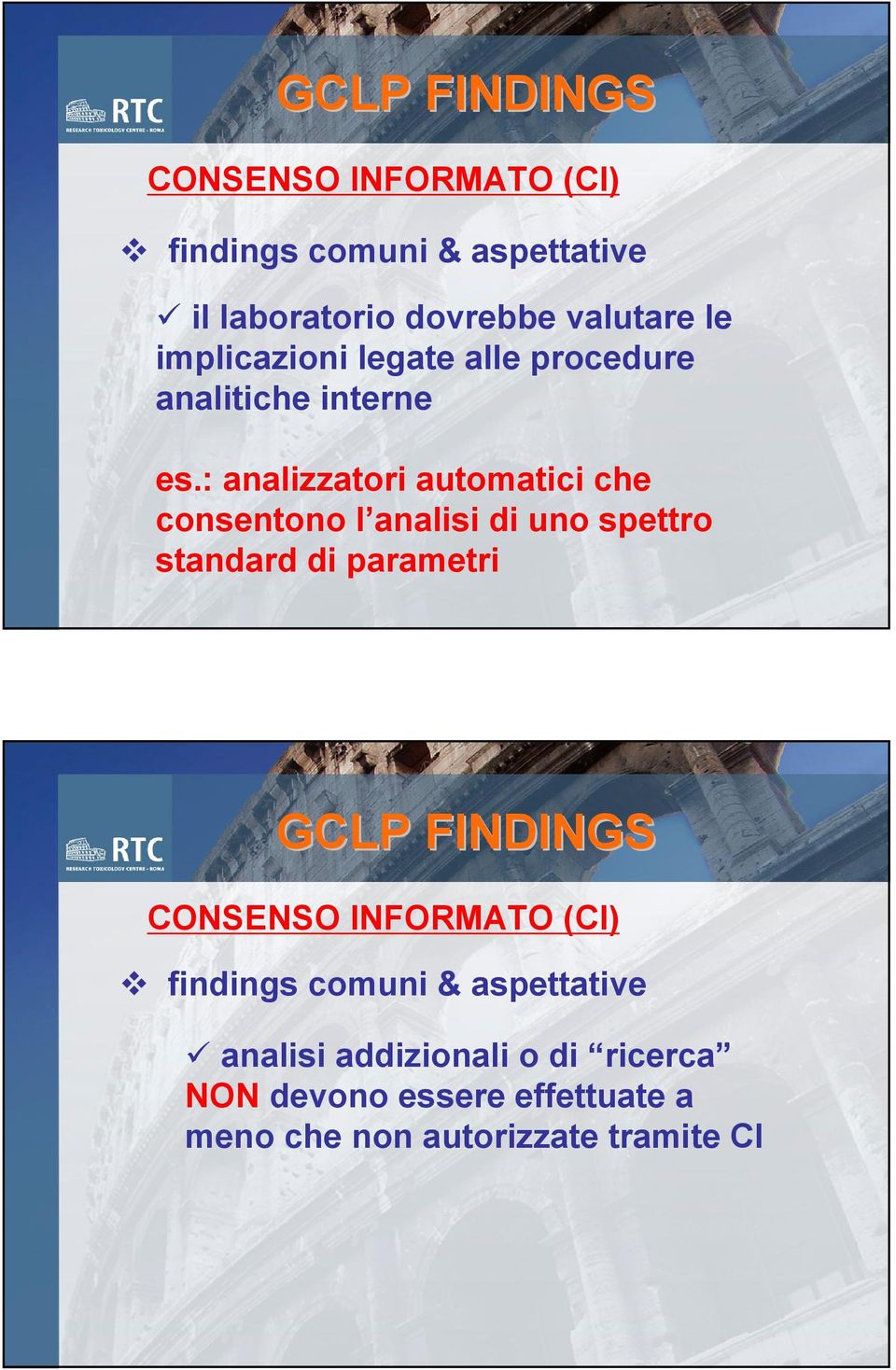 : analizzatori automatici che consentono l analisi di uno spettro standard di parametri CONSENSO