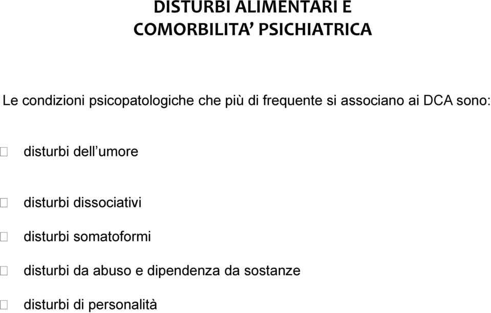 disturbi dell umore disturbi dissociativi disturbi somatoformi