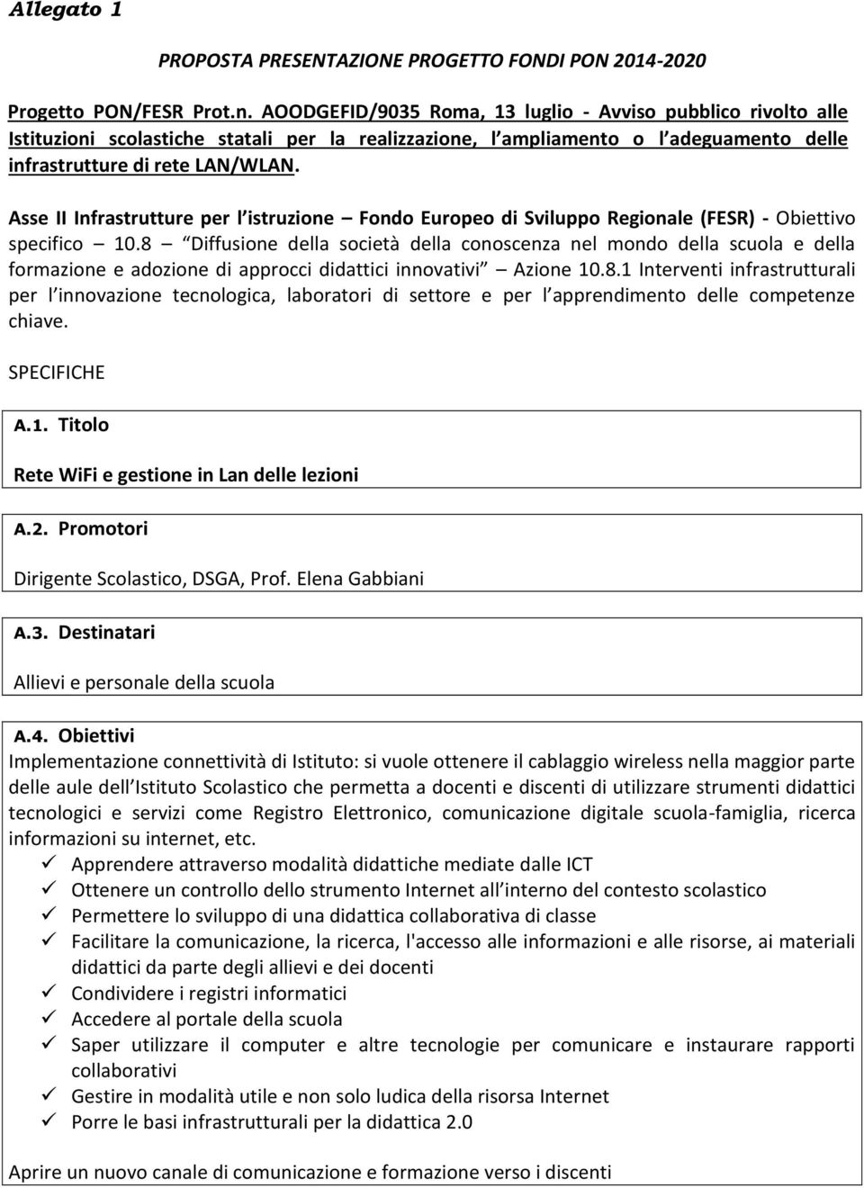 Asse II Infrastrutture per l istruzione Fondo Europeo di Sviluppo Regionale (FESR) - Obiettivo specifico 10.