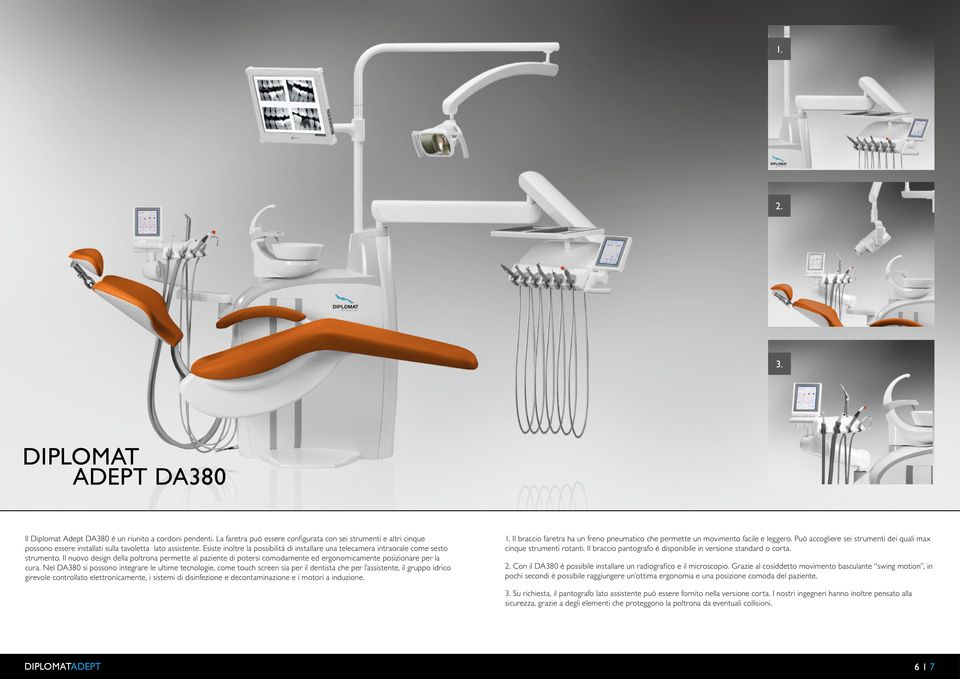 Il nuovo design della poltrona permette al paziente di potersi comodamente ed ergonomicamente posizionare per la cura.