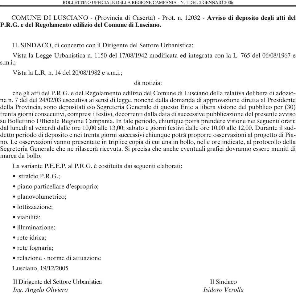 m.i.; dà notizia: che gli atti del P.R.G. e del Regolamento edilizio del Comune di Lusciano della relativa delibera di adozione n.