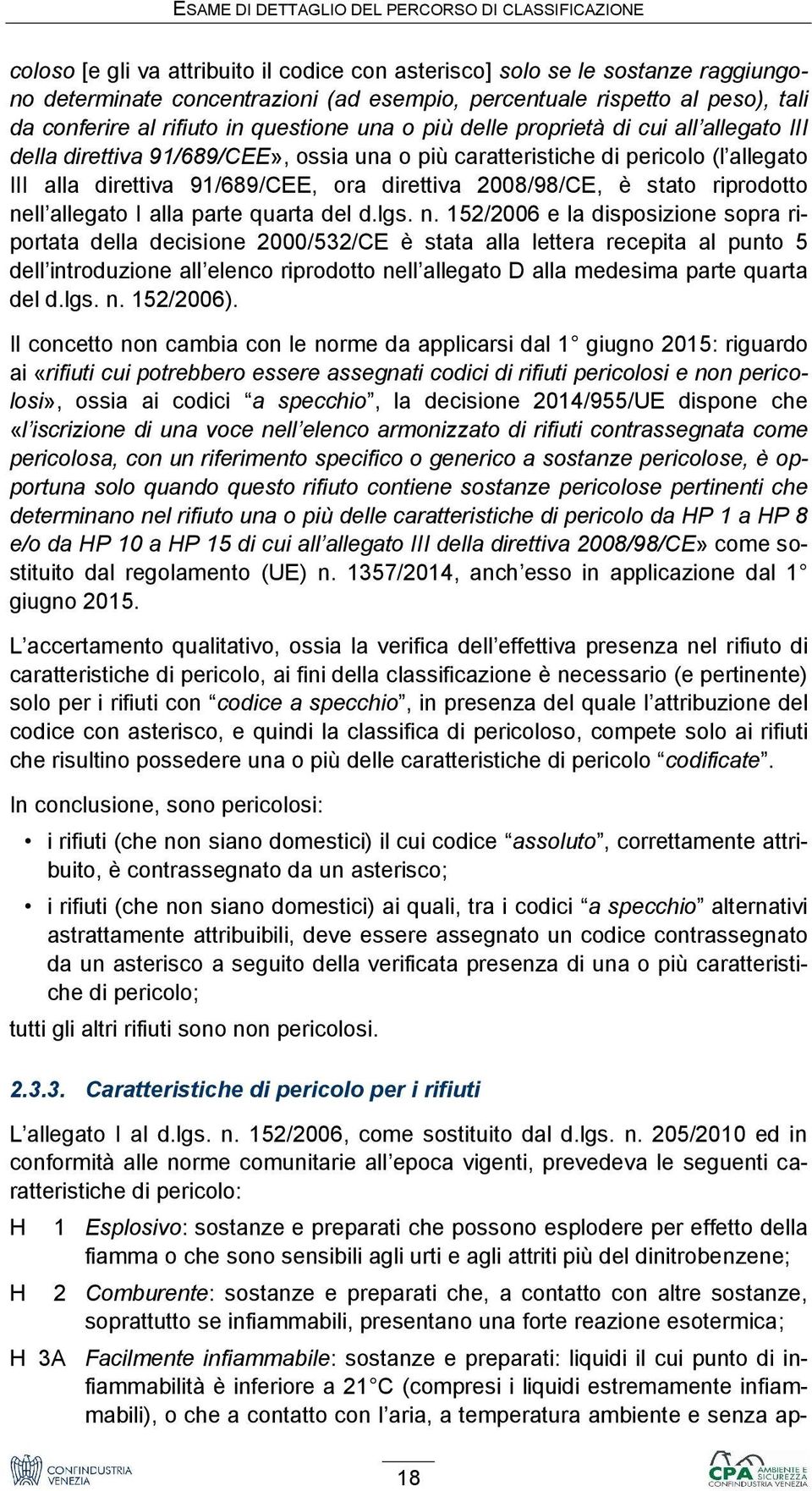 direttiva 91/689/CEE, ora direttiva 2008/98/CE, è stato riprodotto ne